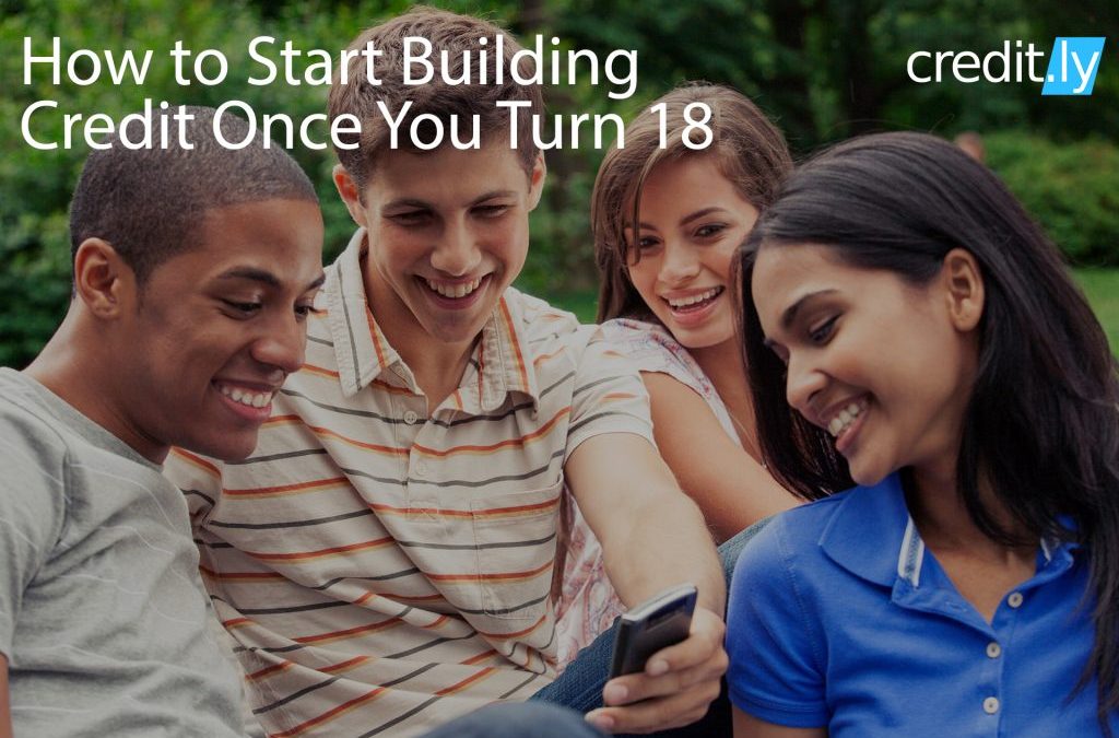 How to Start Building Credit Once You Turn 18
