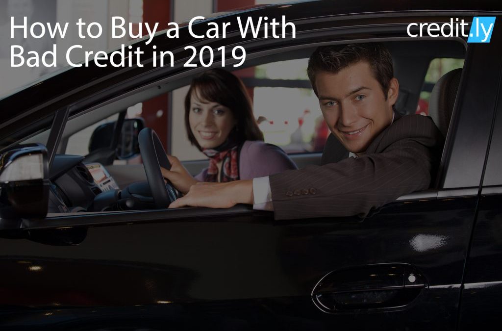 How to Buy a Car With Bad Credit in 2019