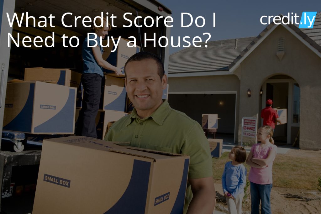 Credit.ly - Bad Credit Mortgage - What Credit Score Do I Need to Buy a House?