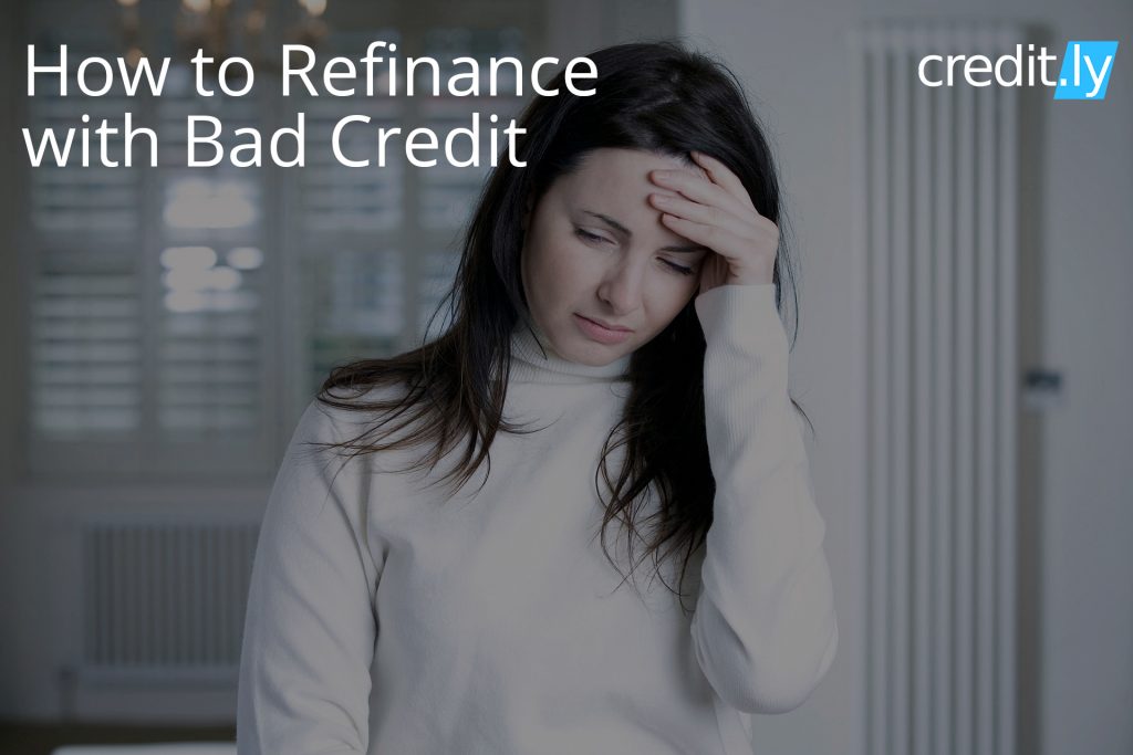 Credit.ly - Credit Card Report - How to Refinance with Bad Credit