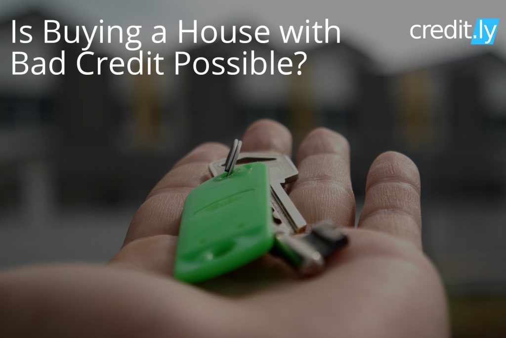 Credit.ly - Good Credit for Car Loan - Is Buying a House with Bad Credit Possible?