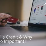 Credit.ly - Credit Card Scores - What Is Credit & Why Is it So Important?