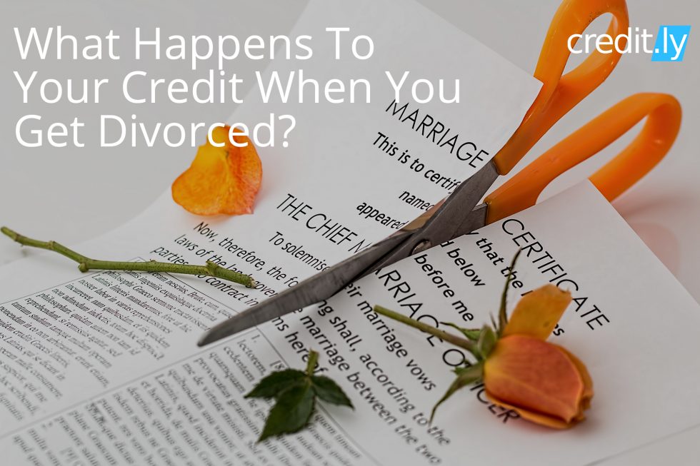 Credit.ly - Credit for Bad Credit Score - What Happens To Your Credit When You Get Divorced?