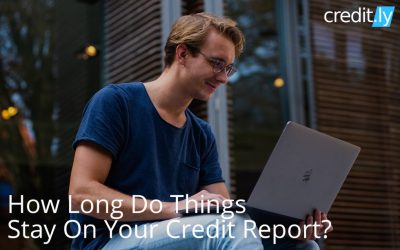 How Long Do Things Stay On Your Credit Report?