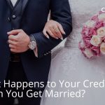 What Happens to your Credit When You get Married - Credit Scores